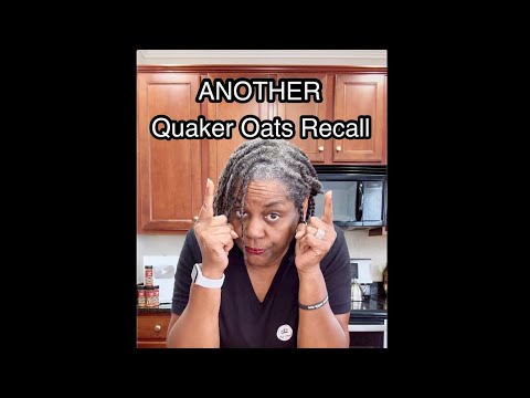 DANGER ALERT: Another Quaker Oats Recall!