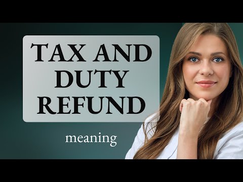 Unlocking the Mystery of Tax and Duty Refunds